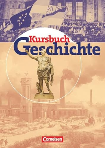 Kursbuch Geschichte - Bisherige Ausgabe - Allgemeine Ausgabe: Von der Antike bis zur Gegenwart - Schulbuch