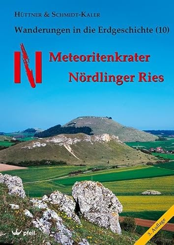 Meteoritenkrater Nördlinger Ries (Wanderungen in die Erdgeschichte)