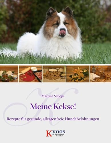 Meine Kekse!: Rezepte für gesunde, allergenfreie Hundebelohnungen (Das besondere Hundebuch)