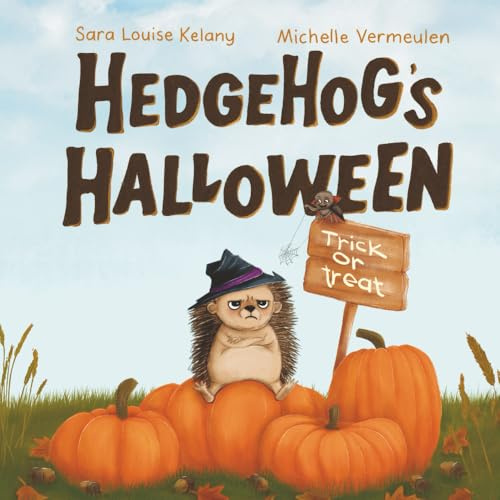 Hedgehog's Halloween: A delightful children's book about a hedgehog facing adventures and challenges at Halloween (The Itchy Hedgehog)