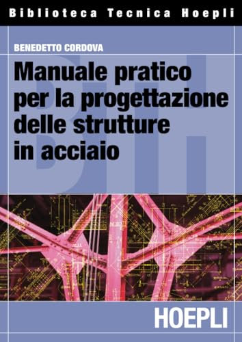 Manuale pratico per la progettazione delle strutture in acciaio