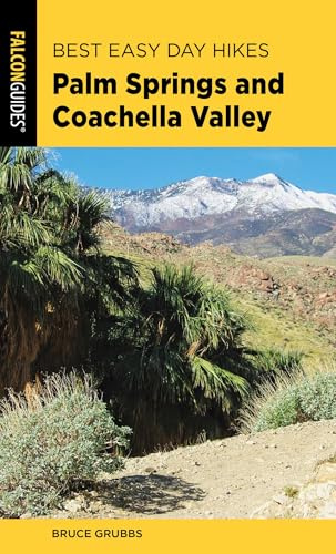Best Easy Day Hikes Palm Springs and Coachella Valley, 2nd Edition (Best Easy Day Hikes Series)