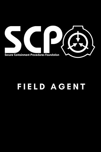 SCP Foundation - Field Agent Notebook - College-ruled notebook for scp foundation fans - 6x9 inches - 120 pages: Secure. Contain. Protect.
