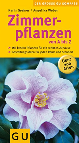 Zimmerpflanzen von A bis Z: .: . (Gartengestaltung)