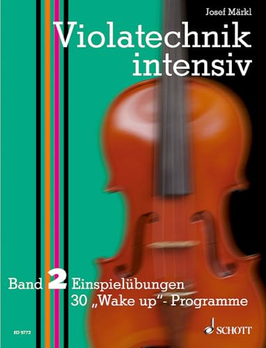 Violatechnik intensiv: Einspielübungen (30 Wake up-Programme). Band 2. Viola. Lehrbuch.