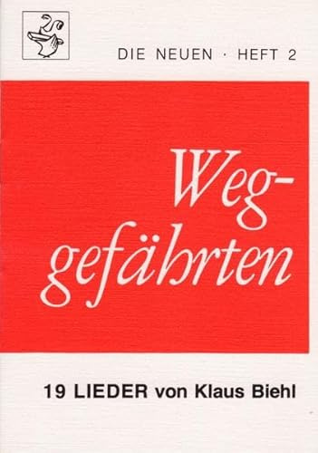 Weggefährten: Die Neuen Heft 2 - 19 neue Lieder