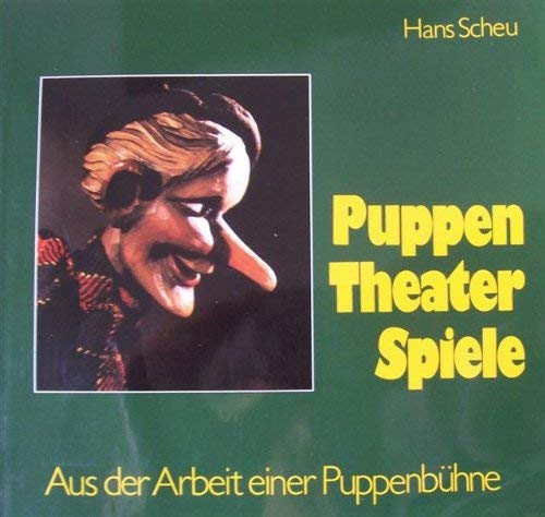 Puppen Theater Spiele. Aus der Arbeit einer Puppenbühne