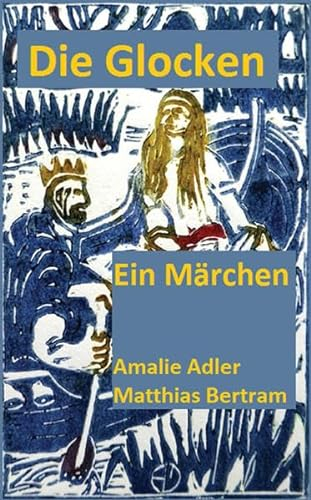 Die Glocken: Ein Märchen