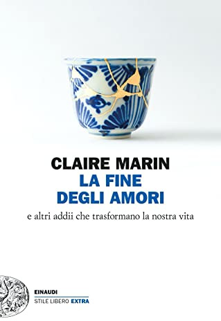 La fine degli amori. E altri addii che trasformano la nostra vita