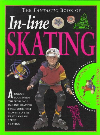 In-Line Skating (The Fantastic Book of)