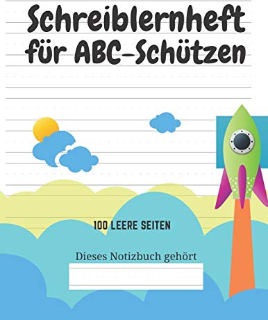 Schreiblernheft für ABC-Schützen: 100 leere Seiten