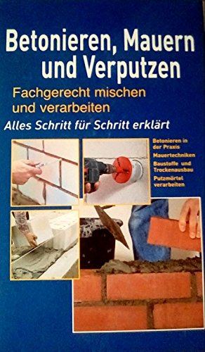 Betonieren, Mauern und Verputzen