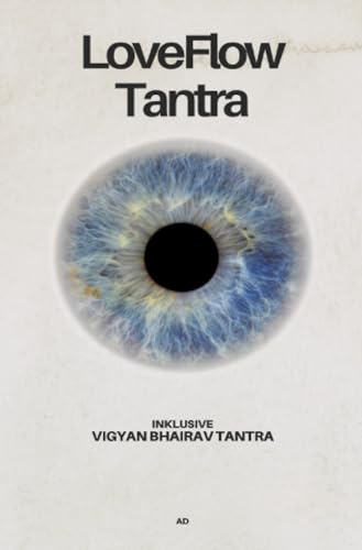 LoveFlow Tantra: Vigyan Bhairav Tantra