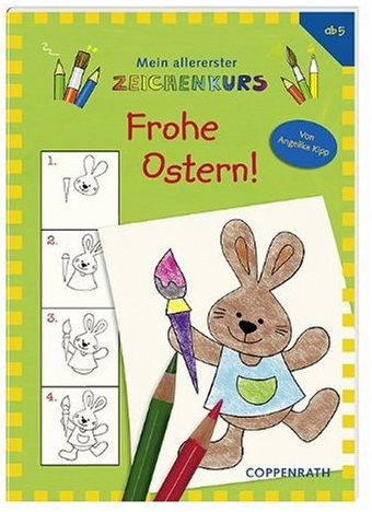 Frohe Ostern!: Mein allererster Zeichenkurs (Verkaufseinheit) (Kreativ- und Sachbücher)