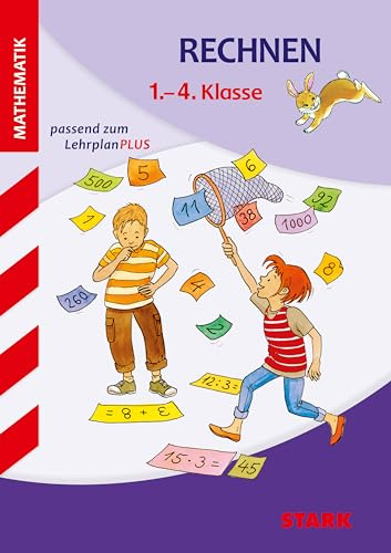 STARK Rechnen 1. bis 4. Klasse - Training Grundschule - Grundwissen, Aufgaben und Lösungen: Passend zum LehrplanPlus (Grundschule Training)