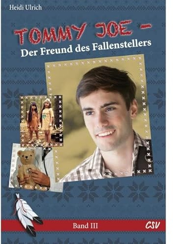Tommy Joe - Der Freund des Fallenstellers: (Band 3)