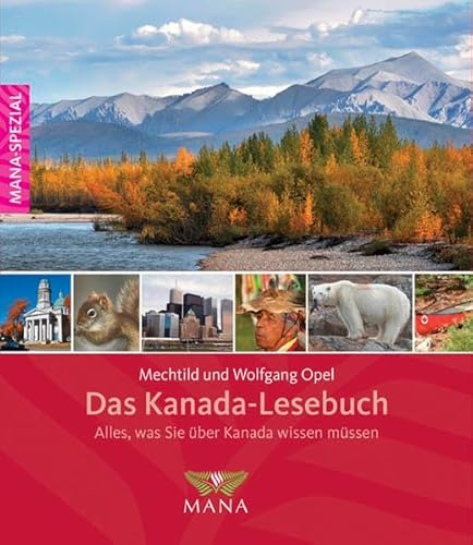 Das Kanada-Lesebuch: Alles, was Sie über Kanada wissen müssen (Länderporträt: Reiseführer, Bildband und Handbuch in einem)