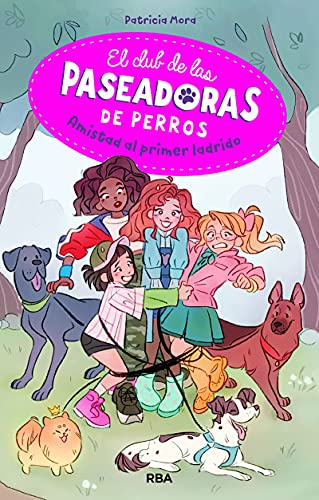 El club de las paseadoras de perros 1 - Amistad al primer ladrido (Ficción Kids)