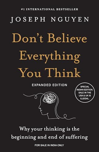 Don't Believe Everything You Think (Expanded Edition) : Why Your Thinking Is the Beginning & End of Suffering (English)