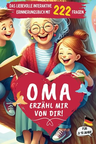 Oma, erzähl mir von Dir! I Liebevoll interaktives Erinnerungsbuch mit 222 Fragen für Kinder ab 6 Jahren I Das persönliche Geschenk zum Geburtstag oder ... Ausfüllbuch fördert die Kommunikation