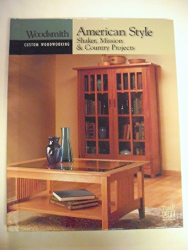 American Style: Shaker, Mission & Country Projects (Custom Woodworking)