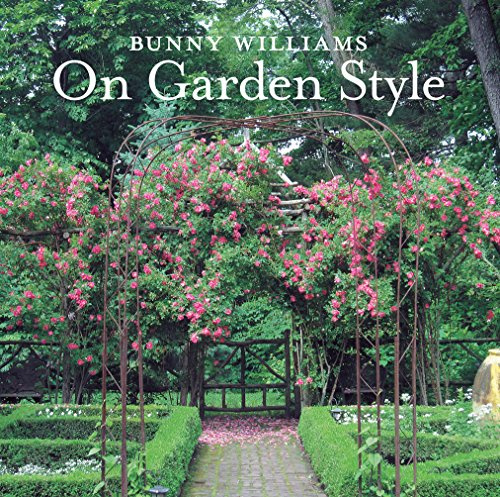 Bunny Williams On Garden Style: Garden design ideas from Bunny Williams, favoring layered, livable outdoor rooms.