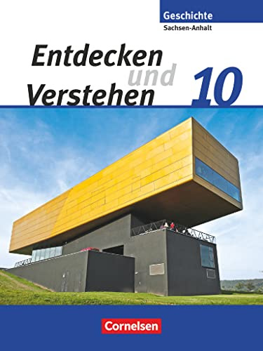 Entdecken und verstehen - Geschichtsbuch - Sachsen-Anhalt - Ausgabe ab 2010 - 10. Schuljahr: Vom Ende des Zweiten Weltkriegs bis in die Gegenwart - ... - Ausgabe ab 2010, 10. Schuljahr)
