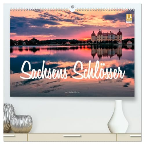 Sachsens Schlösser (hochwertiger Premium Wandkalender 2026 DIN A2 quer), Kunstdruck in Hochglanz: Schlösser und Burgen in Sachsen (CALVENDO Orte)