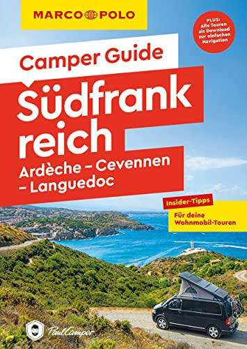 MARCO POLO Camper Guide Südfrankreich: Ardèche, Cevennen & Languedoc: Insider-Tipps für deine Wohnmobil-Touren