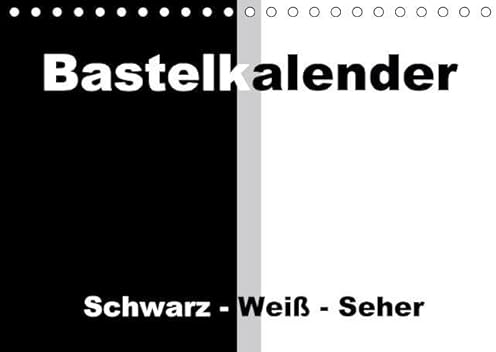Bastelkalender / Für Schwarz - Weiß - Seher (Tischkalender immerwährend DIN A5 quer): Alles oder Nichts - Schwarz oder Weiß! (Tischkalender, 14 ... [Kalender] [Dec 06, 2013] Herppich, Susanne
