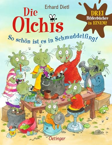 Die Olchis. So schön ist es in Schmuddelfing!: 3 Bilderbücher in einem Band | Sammelband mit drei beliebten Olchis-Geschichten für Kinder ab 4 Jahren