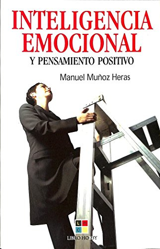 Inteligencia emocional y pensamiento positivo : guía de uso cotidiano