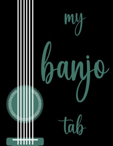 My banjo tab: Banjo Tablature Book of Blank Banjo Tabs for Bluegrass & Folk Musician