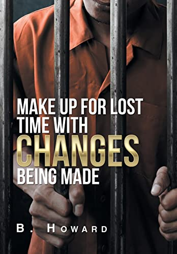 Make Up for Lost Time With Changes Being Made