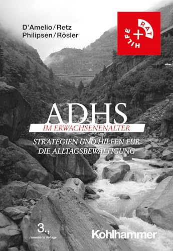 ADHS im Erwachsenenalter: Strategien und Hilfen für die Alltagsbewältigung (Rat + Hilfe)