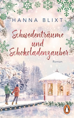 Schwedenträume und Schokoladenzauber: Roman. Winterliche Kleinstadtromantik zum Verlieben