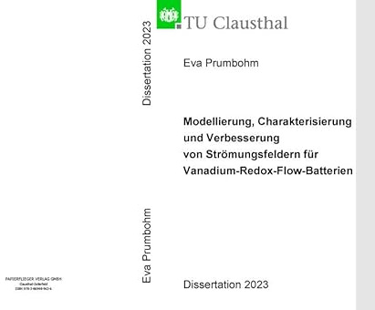 Modellierung, Charakterisierung und Verbesserung von Strömungsfeldern für Vanadium-Redox-Flow-Batterien