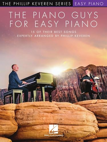 The Piano Guys For Easy Piano Songbook | Sheet Music for Piano Students and Teachers | 15 Popular Pieces Arranged by Phillip Keveren | Early Intermediate Level Practice Resource