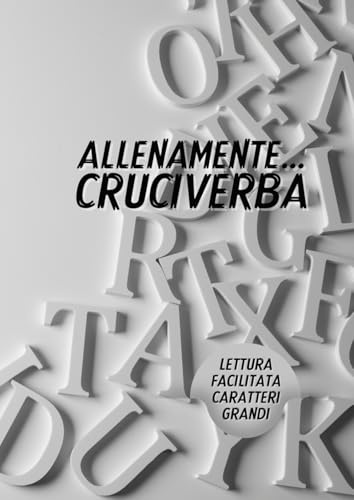 ALLENAMENTE….CRUCIVERBA: Giochi semplici a grandi caratteri