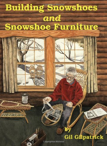 Title: Building Snowshoes and Snowshoe Furniture