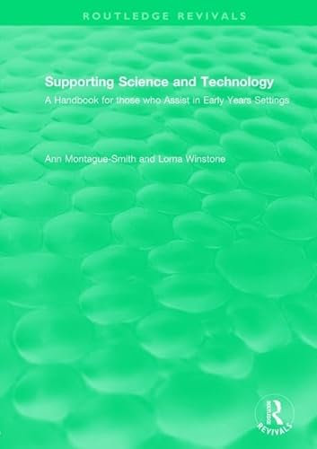 Supporting Science and Technology (1998): A Handbook for those who Assist in Early Years Settings (Routledge Revivals)