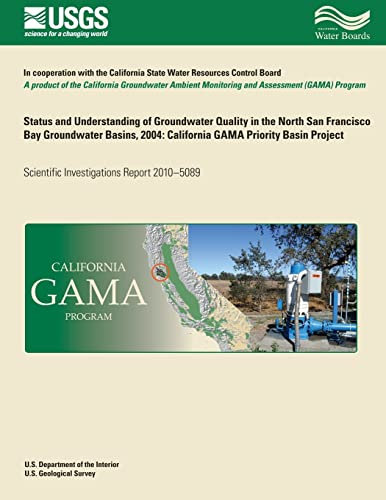 Status and Understanding of Groundwater Quality in the North San Francisco Bay Groundwater Basins, 2004: California GAMA Priority Basin Project