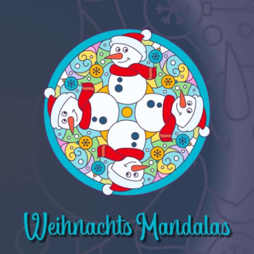 Weihnachts Mandalas: 54 einzigartige, winterliche und weihnachtliche Mandalas für Kinder und Erwachsene zum Ausmalen und als Kopiervorlage
