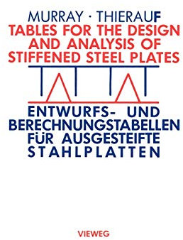 Tables for the Design and Analysis of Stiffened Steel Plates / Entwurfs- und Berechnungstabellen für ausgesteifte Stahlplatten