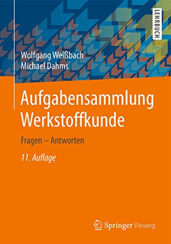 Aufgabensammlung Werkstoffkunde: Fragen - Antworten
