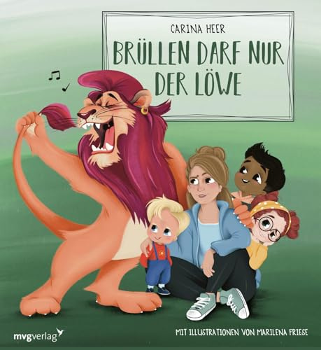 Krach im Kindergarten: Brüllen darf nur der Löwe: Brüllen, schreien, motzen ist nicht okay – auch nicht für Erwachsene. Die lustige Kinderbuchreihe für 3 bis 6 über den Umgang mit Wut und Stress!