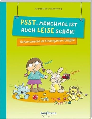 Psst, manchmal ist auch leise schön!: Ruhemomente im Kindergarten schaffen (PraxisIdeen für Kindergarten und Kita)