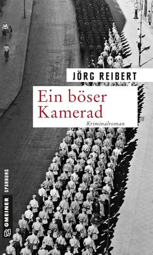 Ein böser Kamerad: Kriminalroman (Zeitgeschichtliche Kriminalromane im GMEINER-Verlag) (Kriminalkommissar Reinicke)
