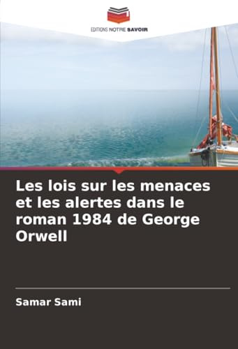 Les lois sur les menaces et les alertes dans le roman 1984 de George Orwell