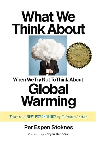 What We Think About When We Try Not To Think About Global Warming: Toward a New Psychology of Climate Action